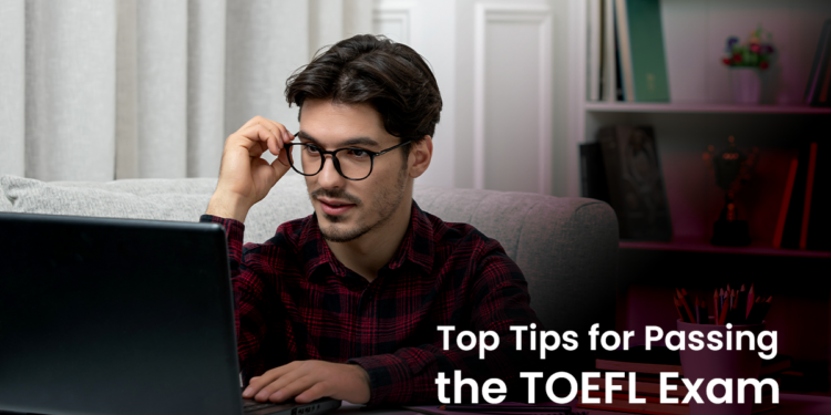 TOEFL: Top Tips for Passing the Exam