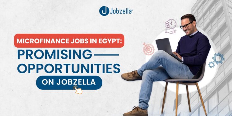 Microfinance Jobs in Egypt: Promising Opportunities on Jobzella