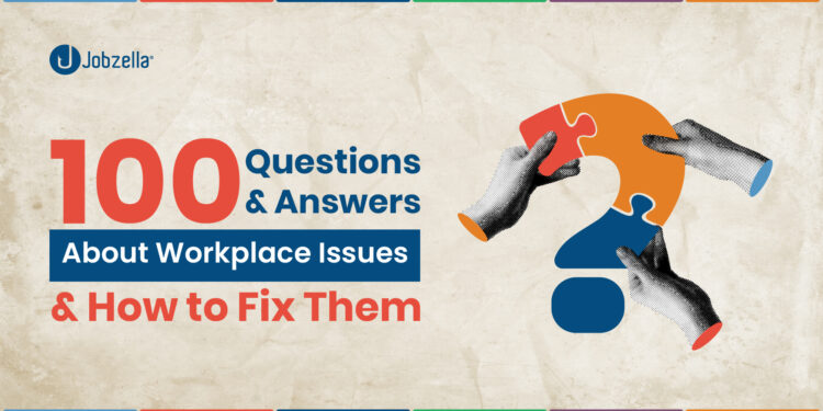 100 Questions & Answers About Workplace Issues & How to Fix Them