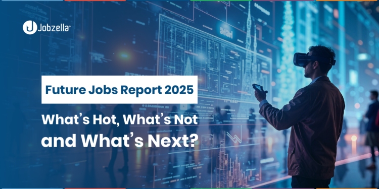 Future Jobs Report 2025: What’s Trending? What’s Disappearing? And What’s Next?