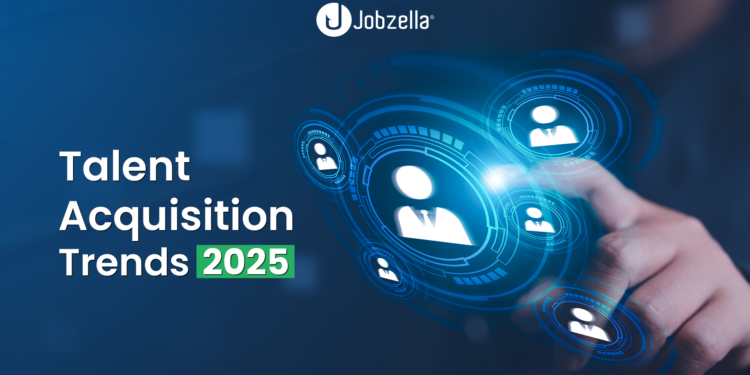 Talent Acquisition Trends 2025
